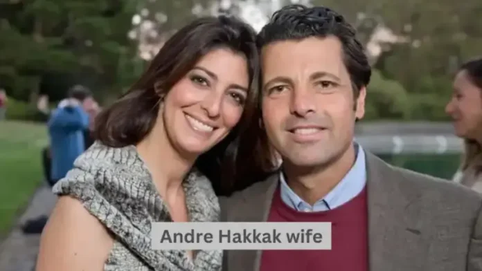 Andre Hakkak’s Wife